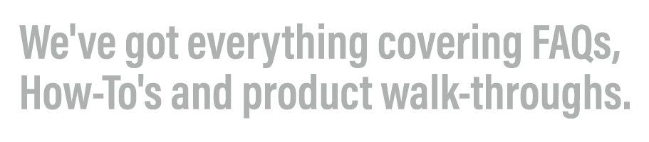 FAQ's, How-To's and product walk-throughs (desktop image)